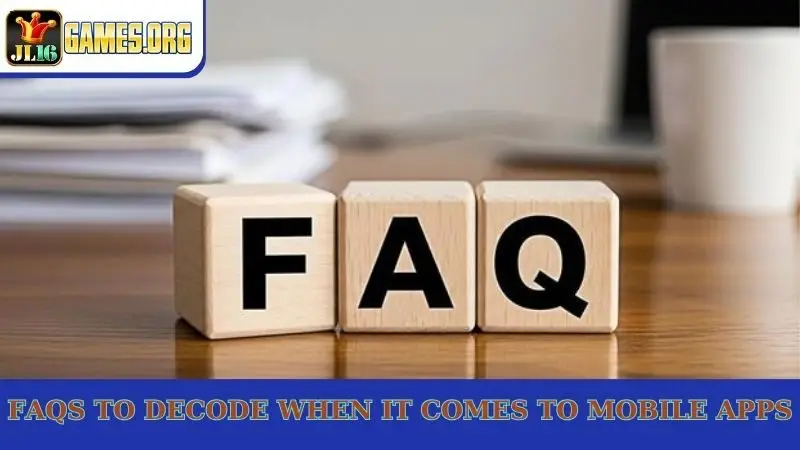FAQs to decode when it comes to mobile apps