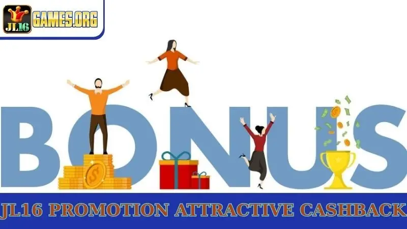 JL16 promotion attractive cashback